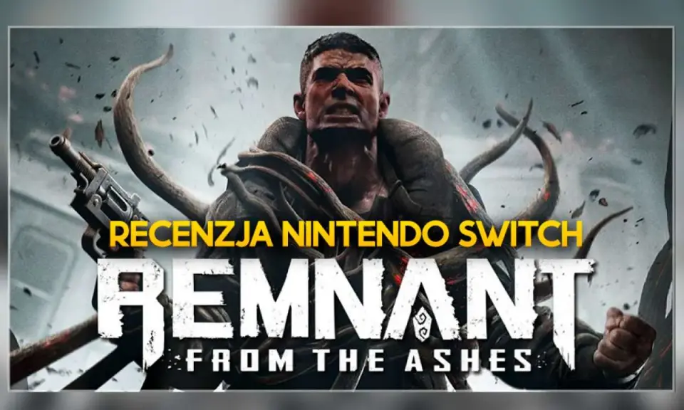 Zacięty wojownik z bronią, otoczony przez mroczne macki, walczy o przetrwanie. To recenzja gry Remnant: From the Ashes na Nintendo Switch.